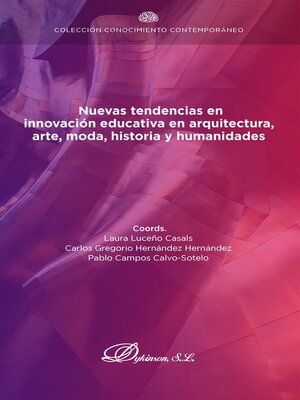 cover image of Nuevas tendencias en innovación educativa en arquitectura, arte, moda, historia y humanidades